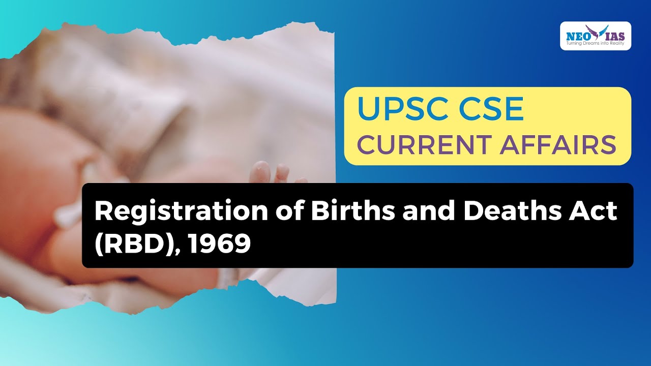 Registration of Births and Deaths Act (RBD), 1969 | UPSC CSE CURRENT AFFAIRS | Ekam IAS