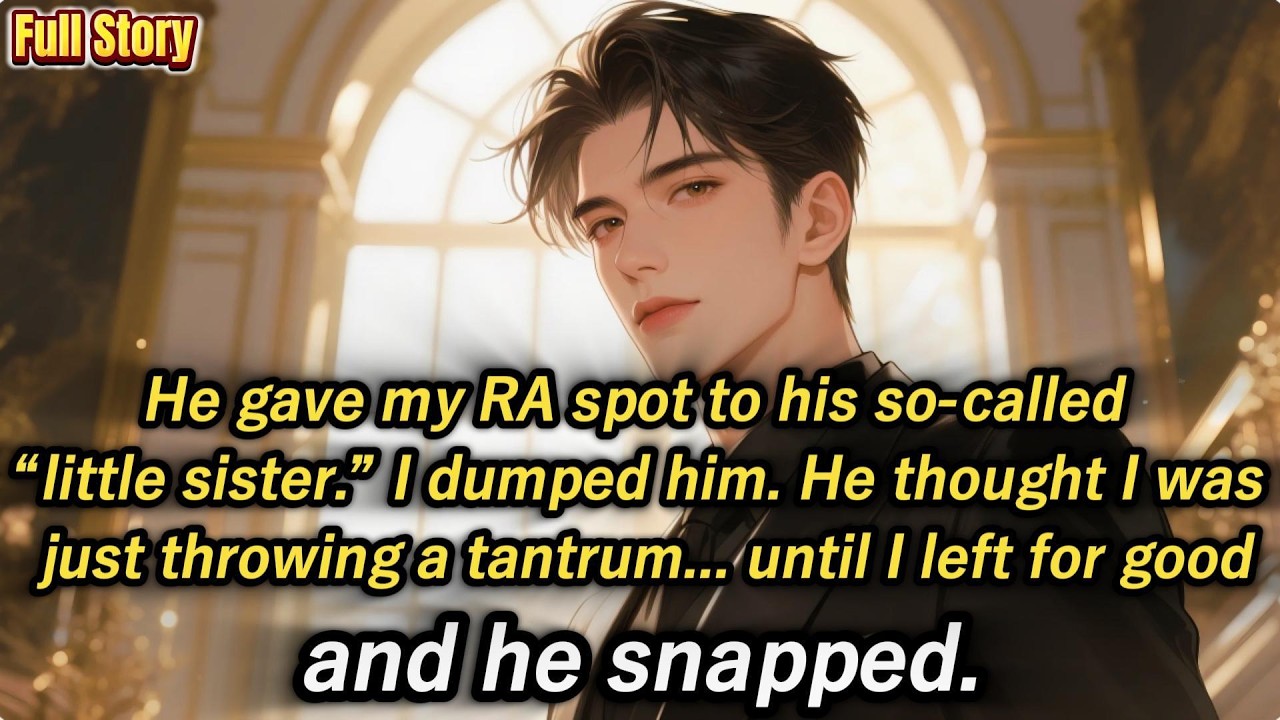 He gave my RA spot to his so-called “little sister.” I dumped him. He thought I was just throwing...