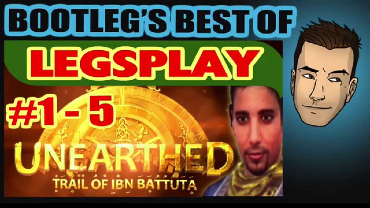 Unearthed: Trail of Ibn Battuta Highlights - Bootleg's Best of Legsplay