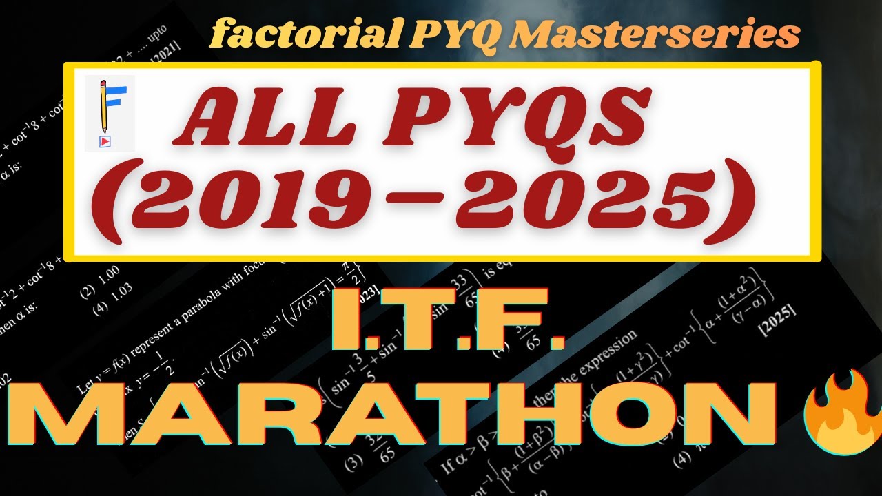 Inverse Trigo: All Types, All PYQs (2019&ndash;2025) | Factorial PYQ Masterseries
