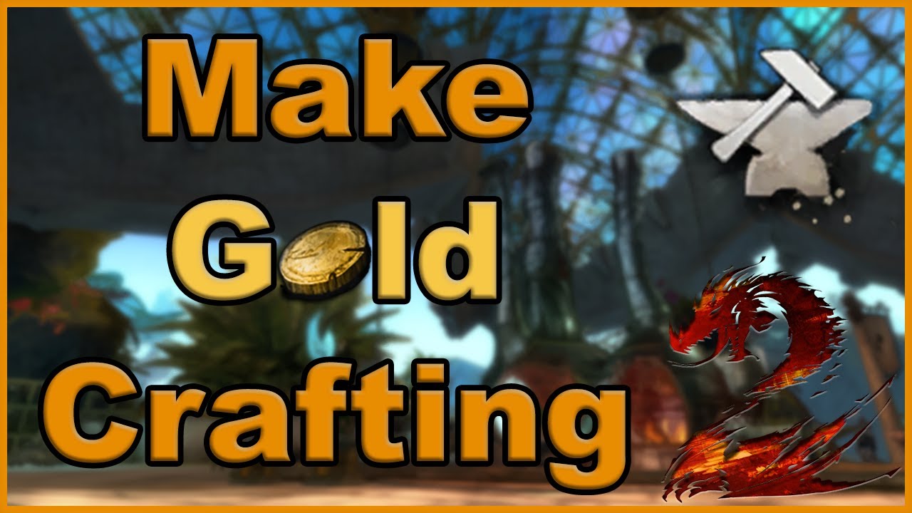 How to Make Gold Via Crafting In Guild Wars 2