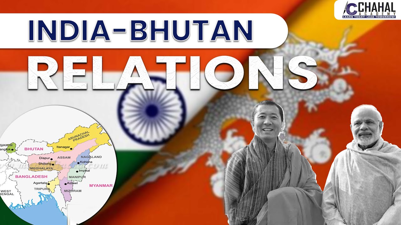 India-Bhutan Relations for IAS/UPSC CSE: International Relations Simplified