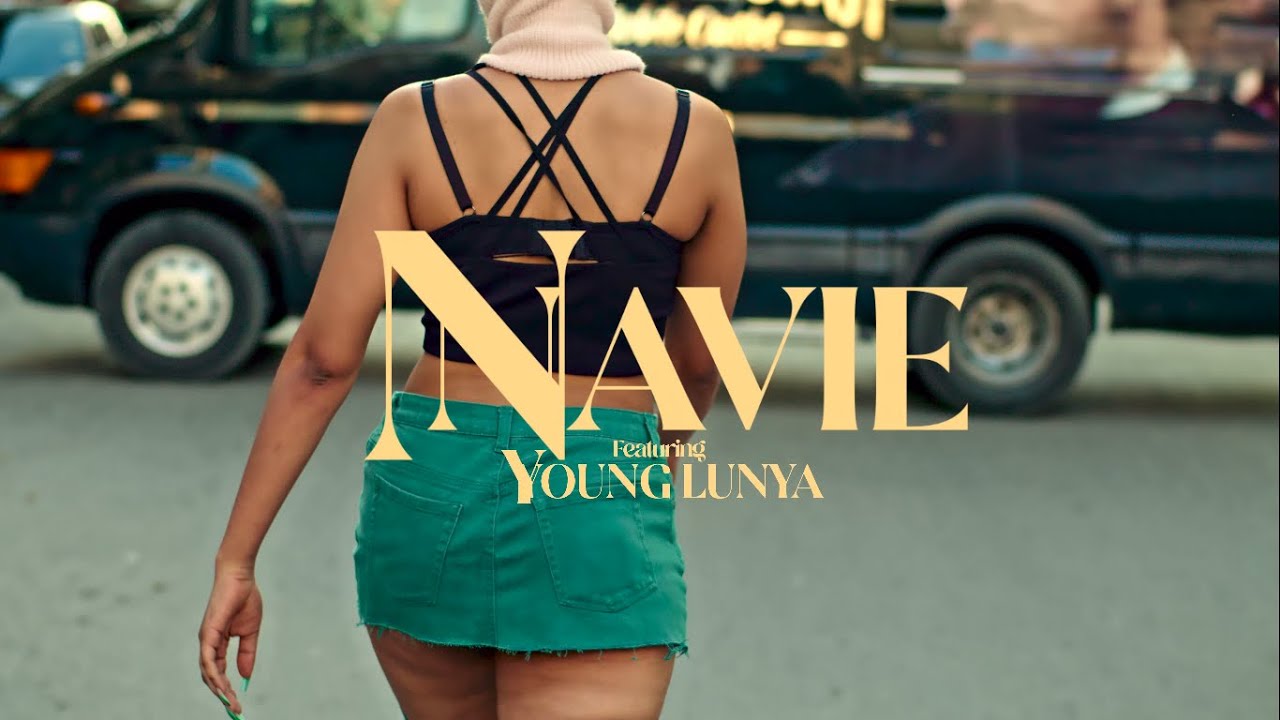 Navie Ft Young Lunya - If You Know You Know (Official Video)