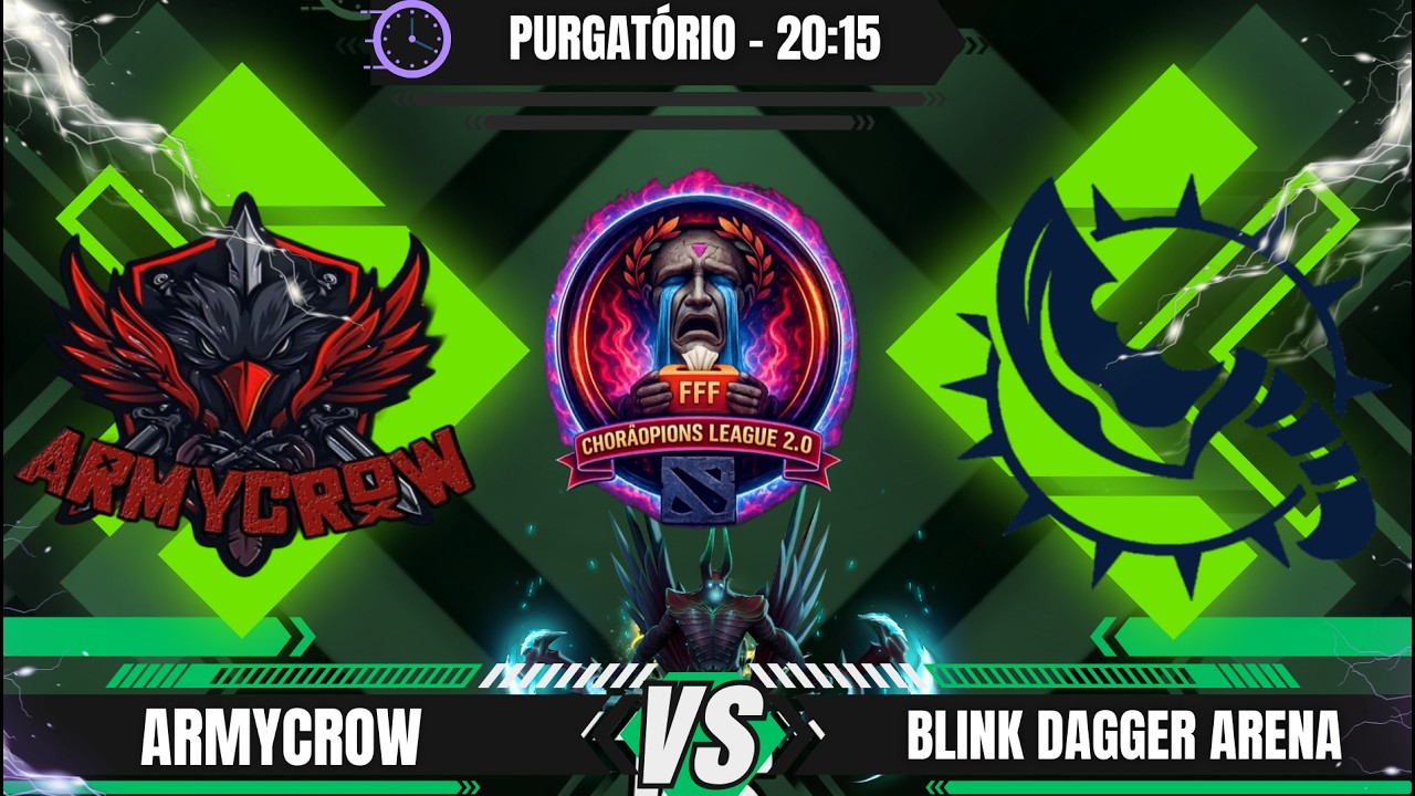 [PT-BR] TEAM ARMYCROW X BLINK DAGGER ARENA - CHORÃOPIONS LEAGUE 2.0 - PURGATÓRIO - @LEON