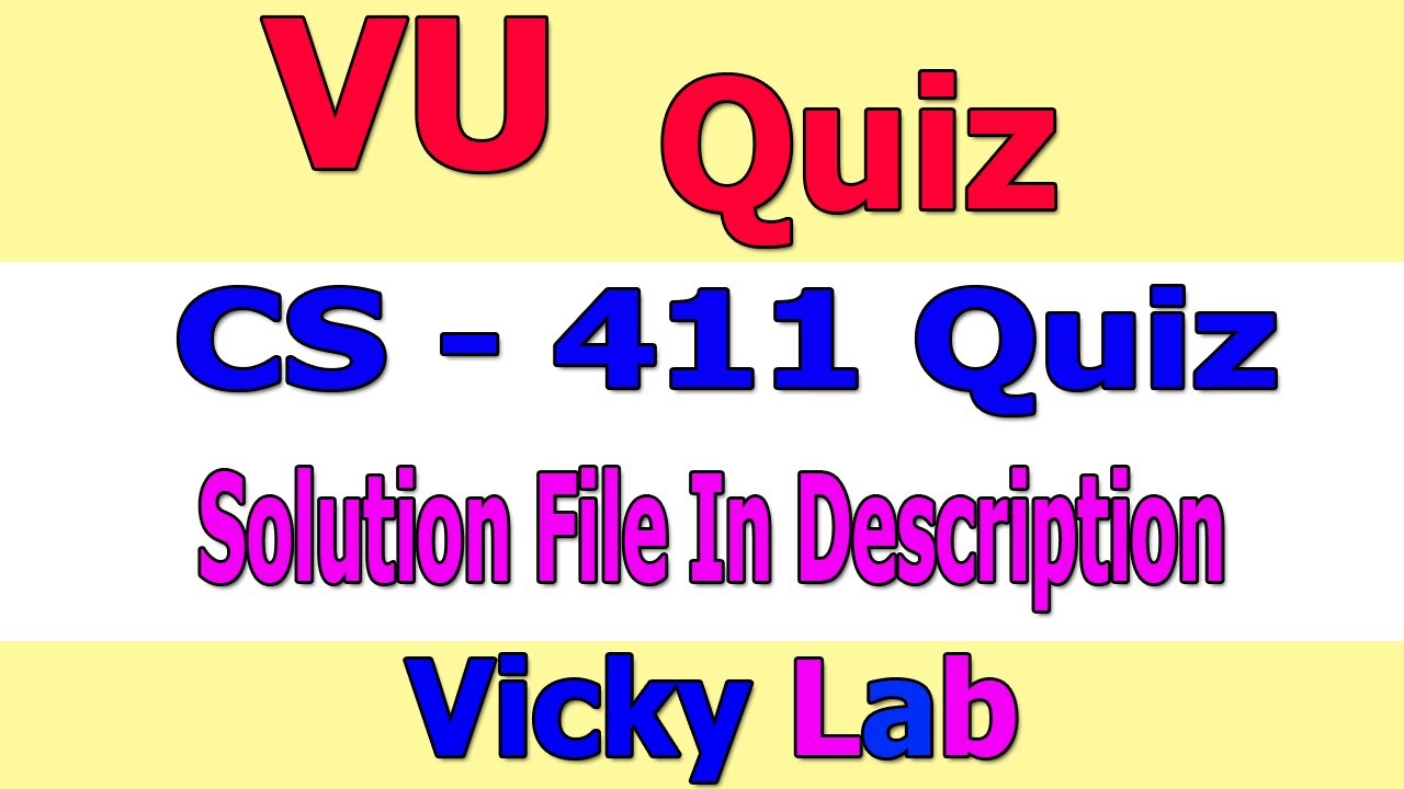 CS - 411 || Visual Programming Quiz 1 || CS 411 Solved by vickylab || Normal Quiz August 2020