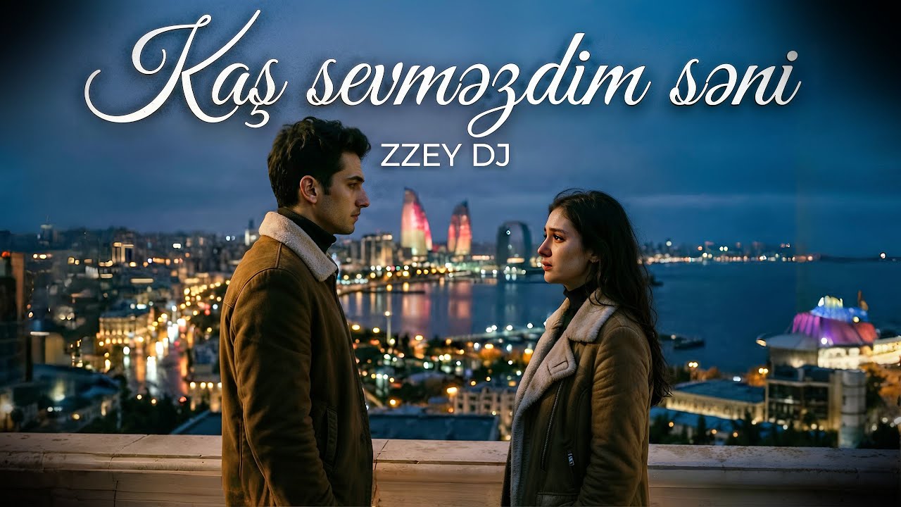 🎵 DJ Zzey - KAŞ SEVMƏZDİM SƏNİ.. ( Yeni Mahnı 2026)