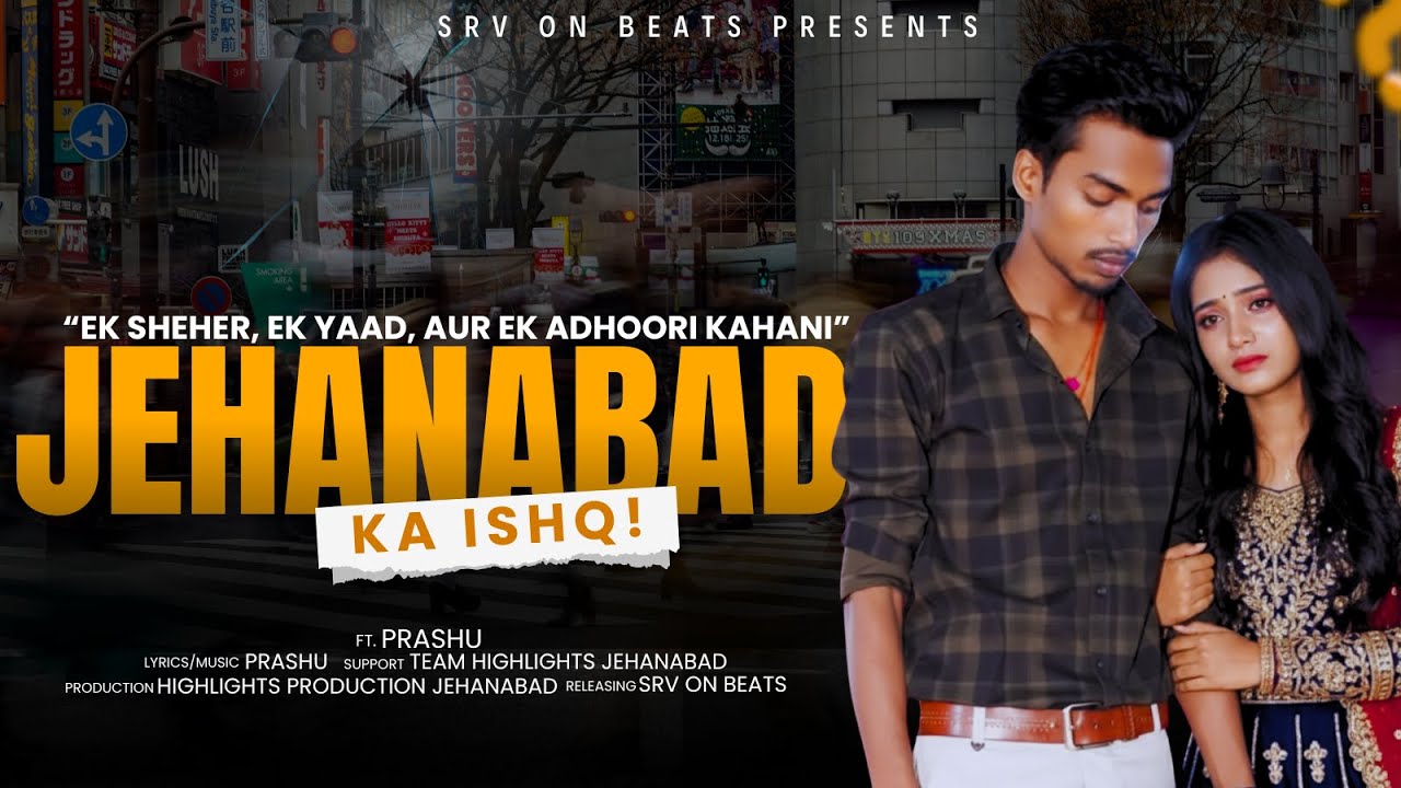 JEHANABAD KA ISHQ // FT. PRASHU // SRV ONN BEATS // Highlights Production Jehanabad // Sad Song