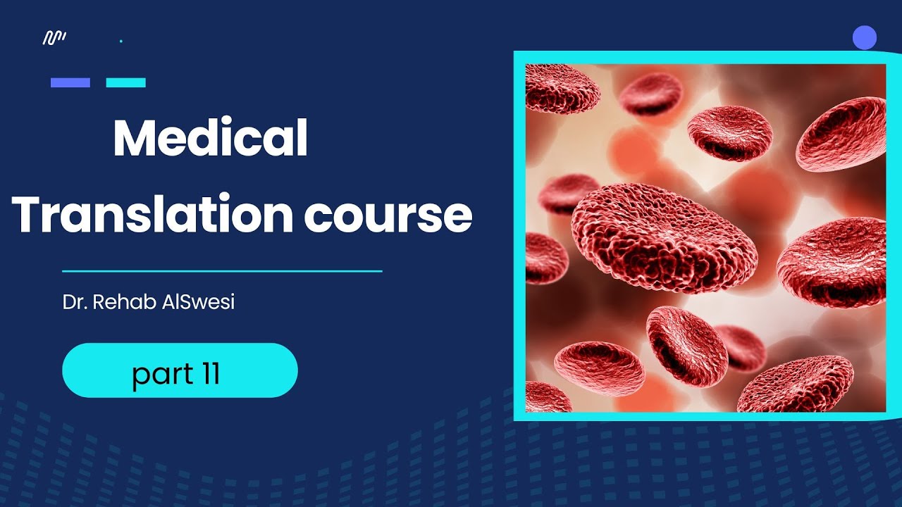 Medical Translation Course (part 11): master the blood fast كورس الترجمة الطبية (تقارير الدم)