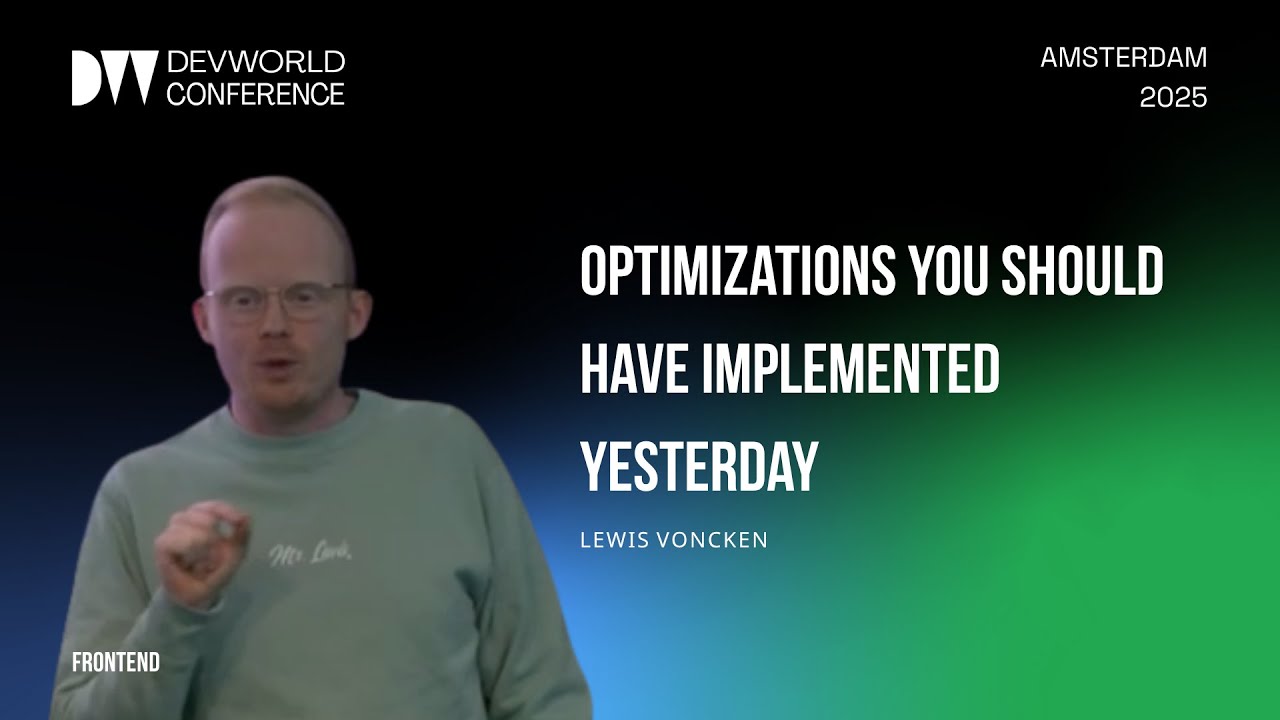 Lewis Voncken - Optimizations You Should Have Implemented Yesterday