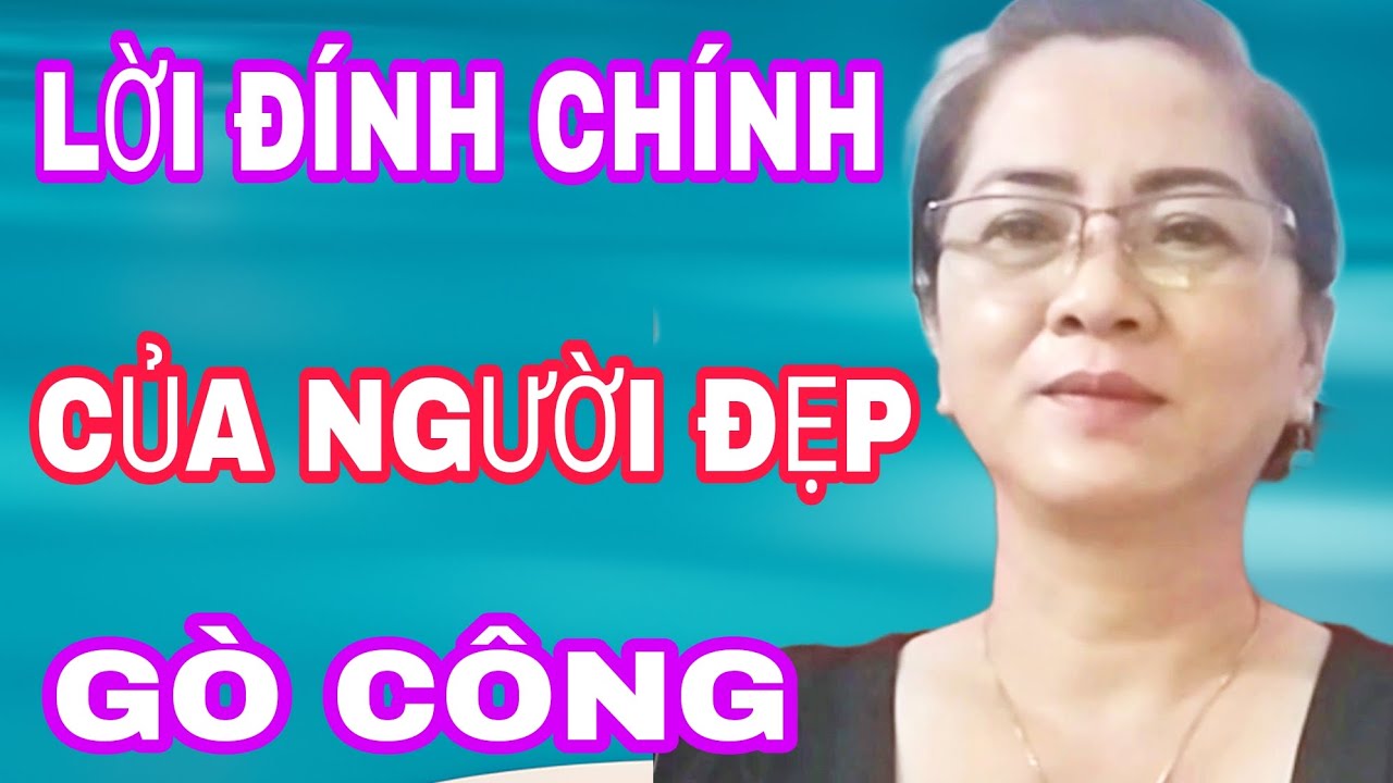 LỜI ĐÍNH CHÍNH CỦA KIM THOA NGƯỜI ĐẸP GÒ CÔNG #869