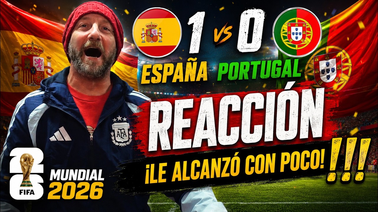 ESPA&Ntilde;A 1 vs PORTUGAL 0 - Reacciones de Hinchas - MUNDIAL 2026