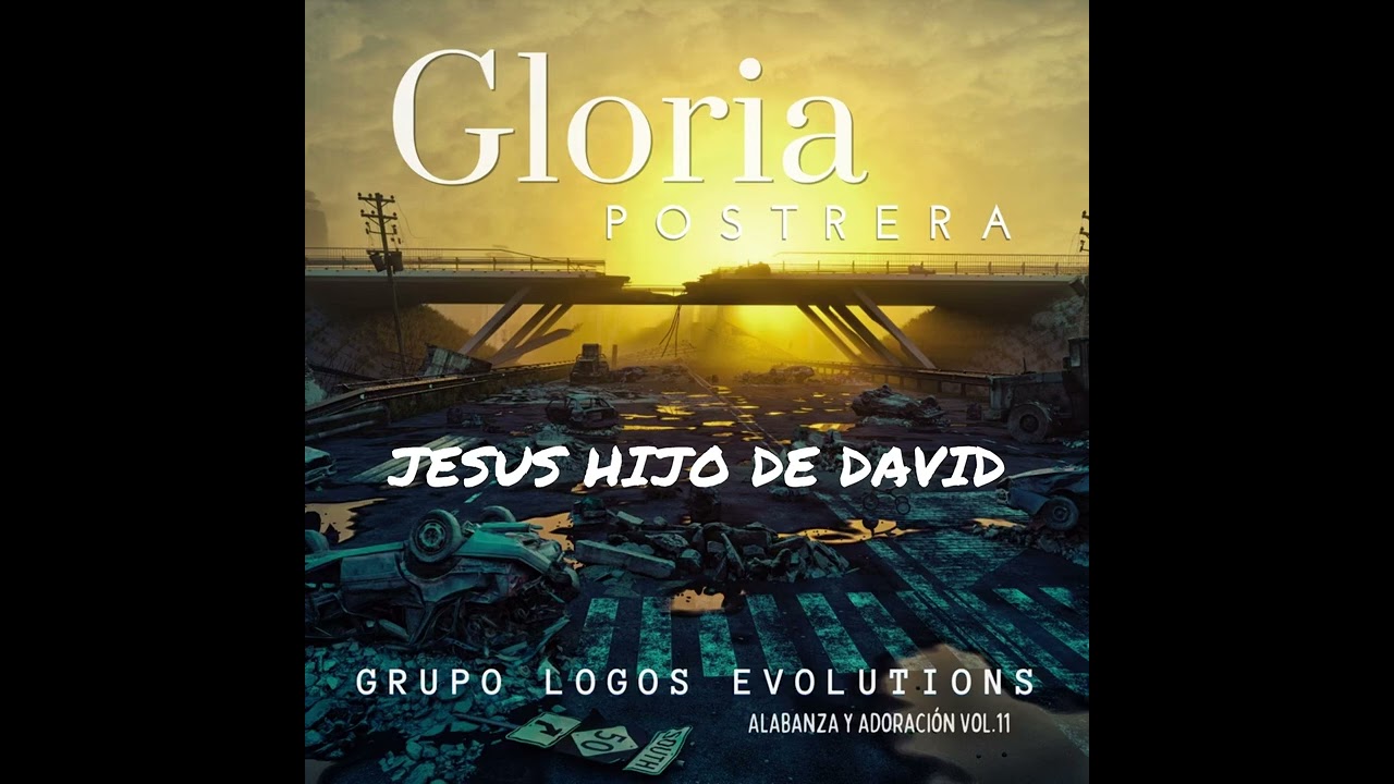 GRUPO LOGOS EVOLUTIONS ( JESÚS HIJO DE DAVID / HAY UN FUEGO EN MI )