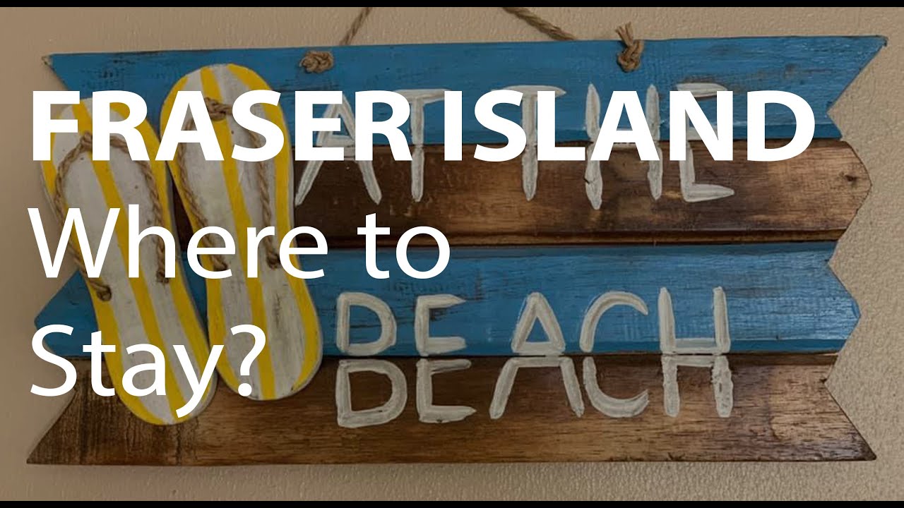 Where to Stay on Fraser island -  Different Accommodation Types On Fraser Island | All About Fraser