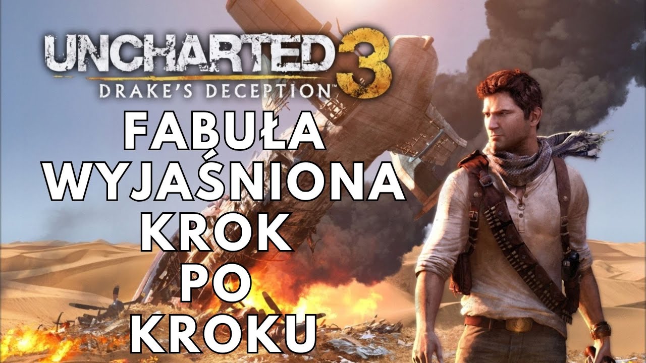 Uncharted 3 Oszustwo Drake'a Fabuła, Absurd i Piasek w Majtkach