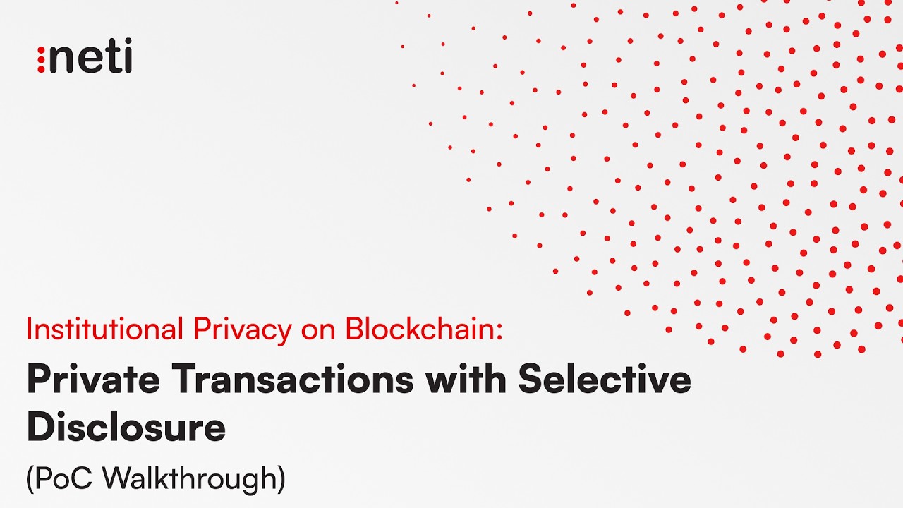 Institutional Privacy on Blockchain: Private Transactions with Selective Disclosure PoC Walkthrough