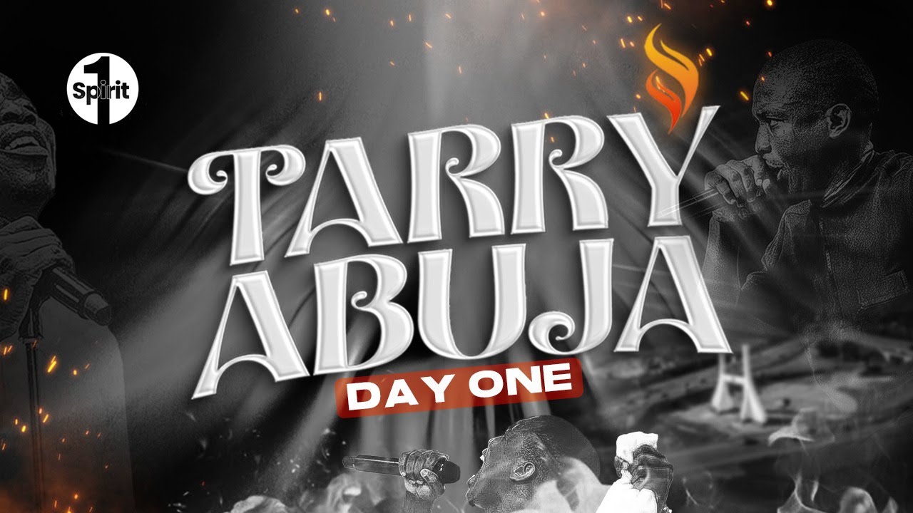 TARRY ABUJA || 1SPIRIT AND THEOPHILUS SUNDAY || DAY 1