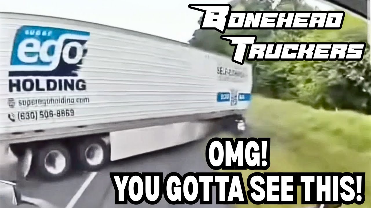Super Ego Flips It Over & Other Fails | Bonehead Truckers of the Week