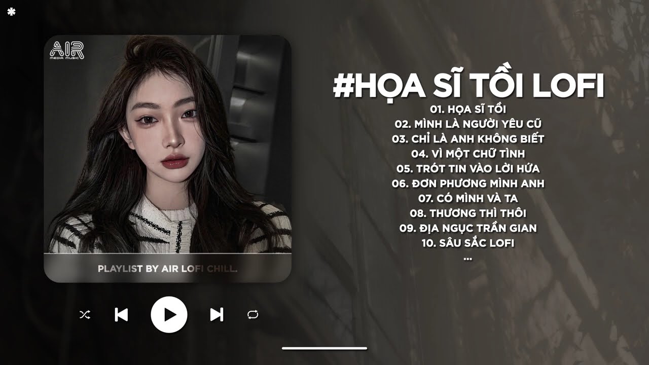 Họa Sĩ Tồi Lofi - Rồi Anh Cũng Vẽ Được Tất Cả Nhưng Lại Không Vẽ Được Hạnh Phúc - Nhạc Chill TikTok