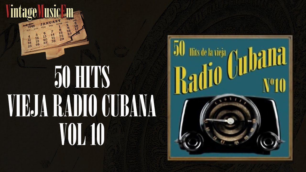 50 Hits de la Vieja Radio Cubana  - Volumen #10. (Full Album/Álbum Completo)
