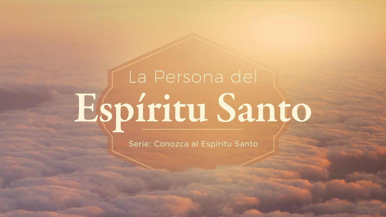 Conozca al Espíritu Santo: La Persona del Espíritu Santo (Bautista Fundamental)