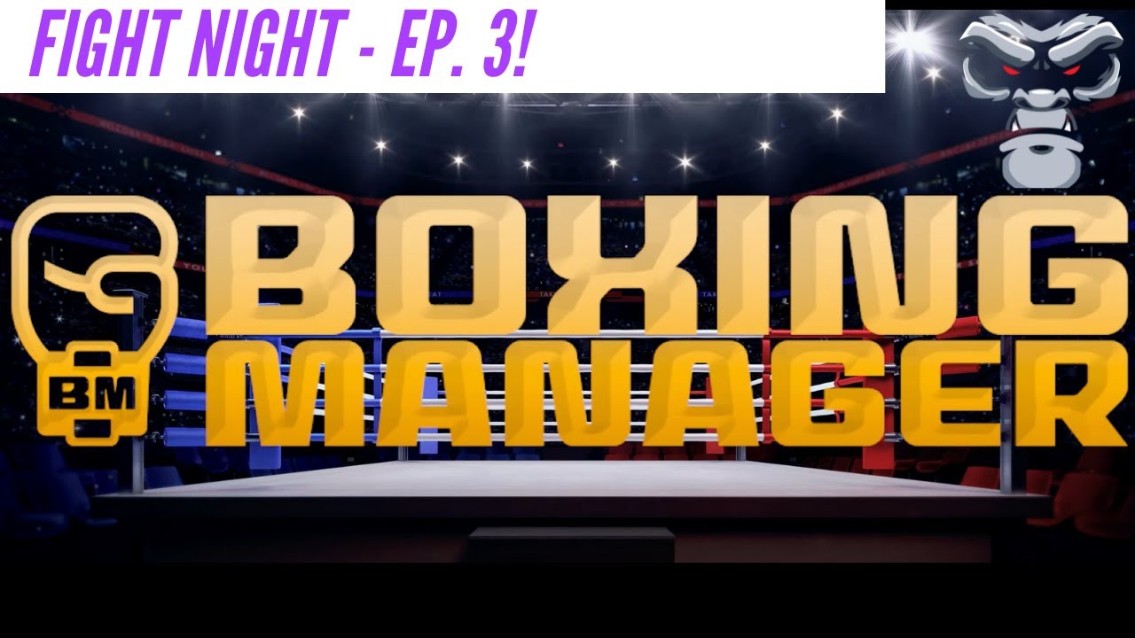 BOXING MANAGER - Fight Night Ep. 3