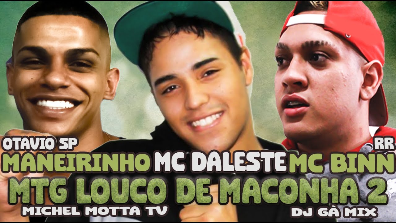 MTG - LOUCO DE MACONHA 2 - MC DALESTE | MC BINN | MANEIRINHO  (EXCLUSIVA) DJ GÁ MIX | OTAVIO SP | RR