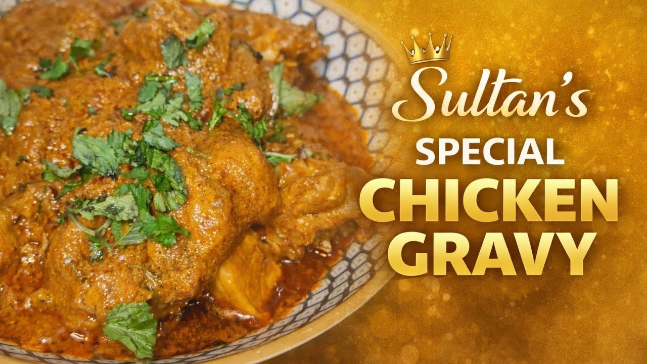 Sultan’s Special Chicken Gravy Recipe | Royal Hyderabadi Style Chicken Curry 👑🍗