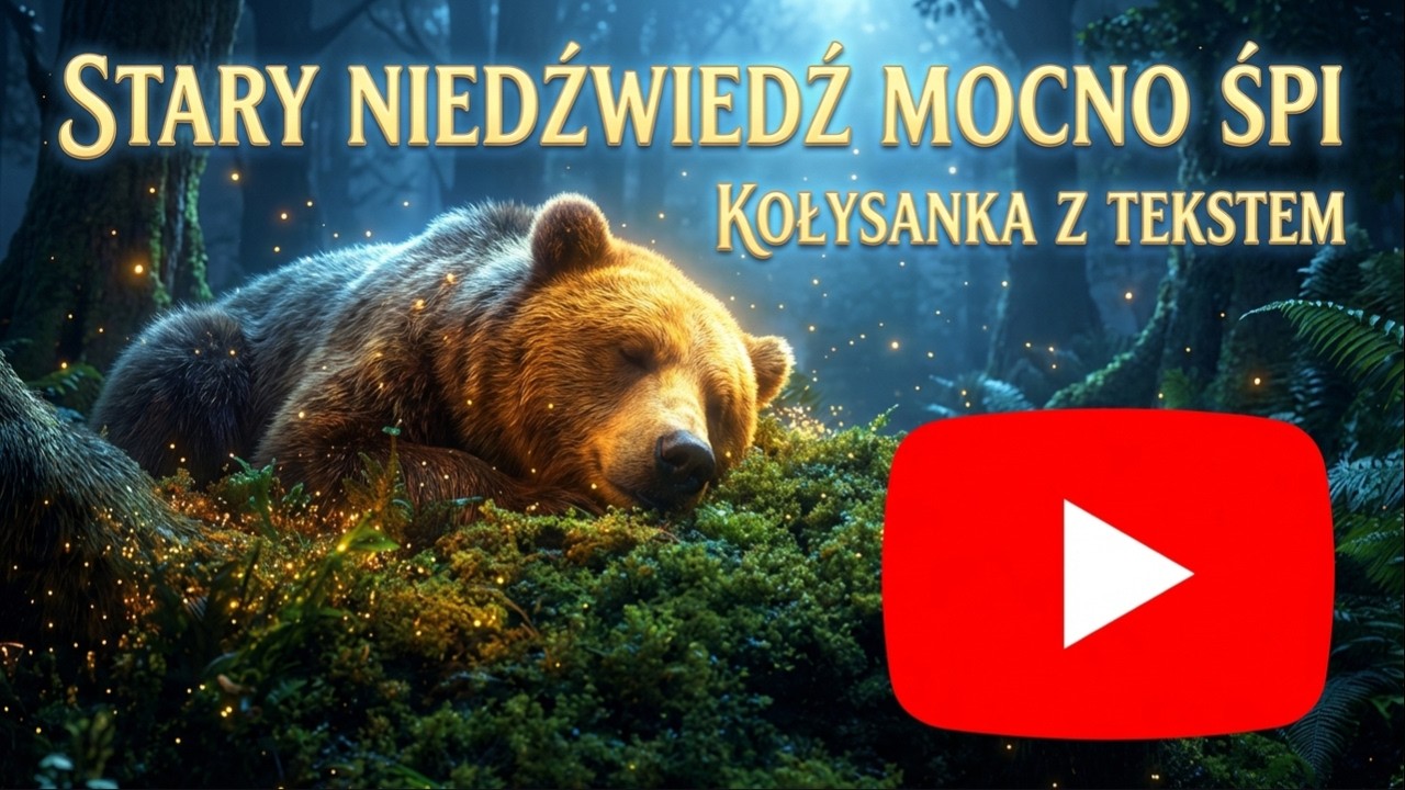 🐻 Stary Niedźwiedź Mocno Śpi – Najpiękniejsza Polska Kołysanka Z TEKSTEM (Wokal)