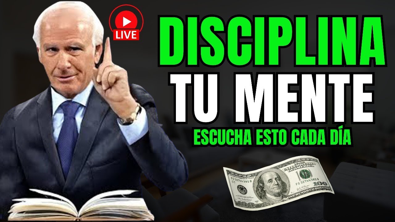 JIM ROHN 🔴LIVE 🔴 DISCIPLINA Tu Mente y Siempre Tendrás DINERO, Abundancia y Prosperidad...