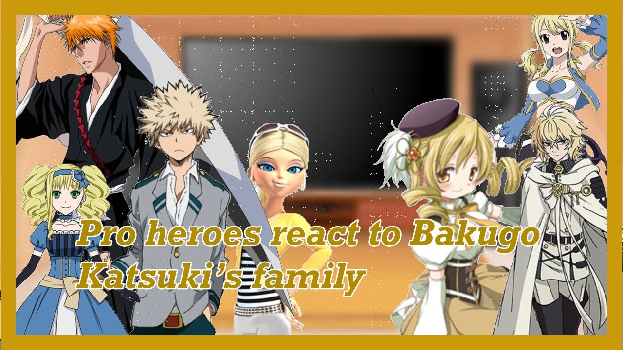 Pro heroes react to Katsuki’s family||Part1||Gacha Club