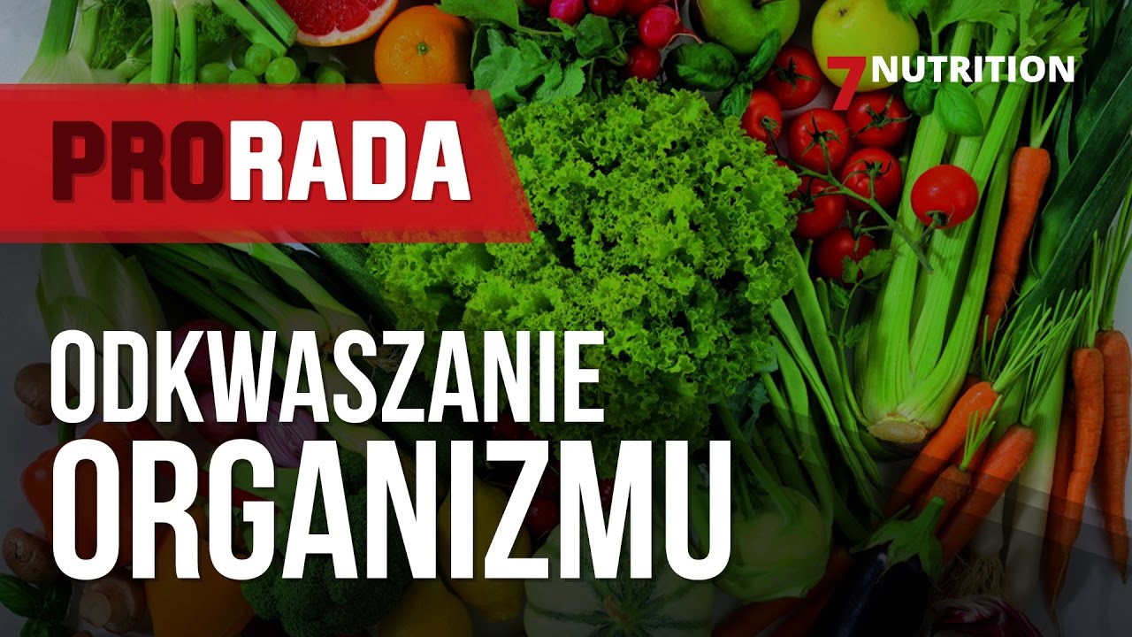 #1 | Odkwaszanie organizmu | PROrada | 7Nutrition