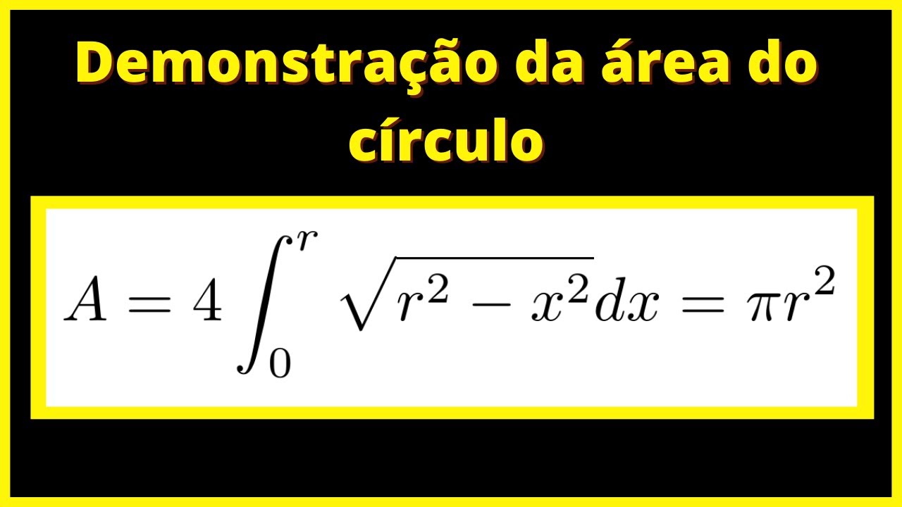 ÁREA DO CIRCULO POR INTEGRAL -  DEMONSTRAÇÃO