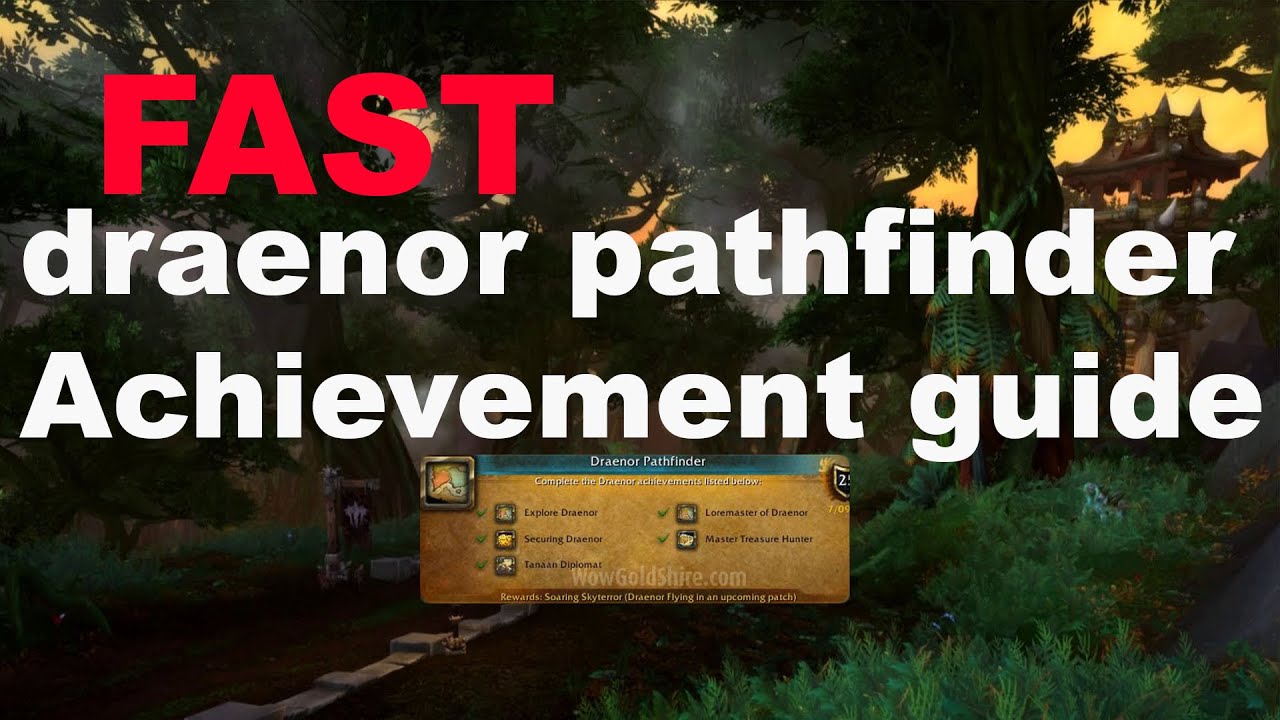 Fastest way to obtain flying in Warlords of Draenor ( WoW Draenor pathfinder achievement guide)