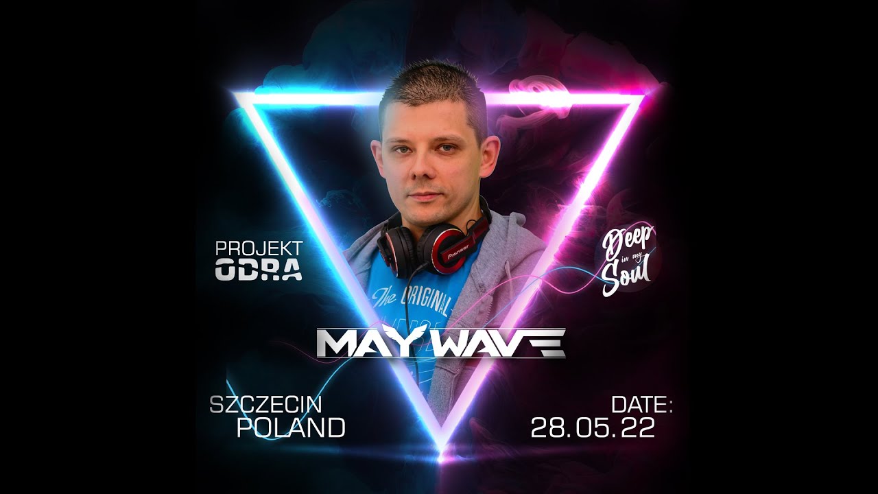 Maywave LIVE @ Deep In My Soul - Projekt Odra (28.05.2022 - Hala Odra - Szczecin)