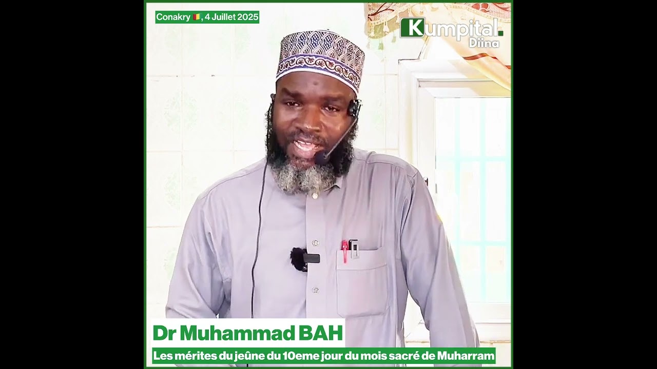 Les mérites du jeune de achoura avec Dr Muhammad BAH 🇬🇳