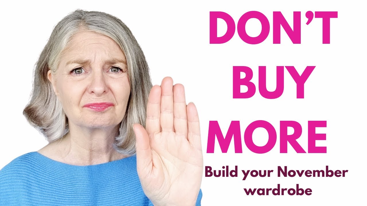 DON'T Buy New Clothes! BUILD Your November CAPSULE From What You Already OWN Over 50