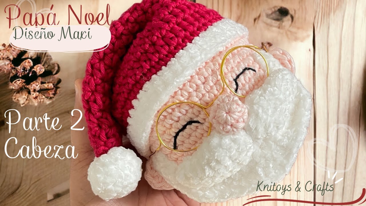 Papá Noel Santa Claus AMIGURUMI Diseño Maxi - Parte 2 CABEZA