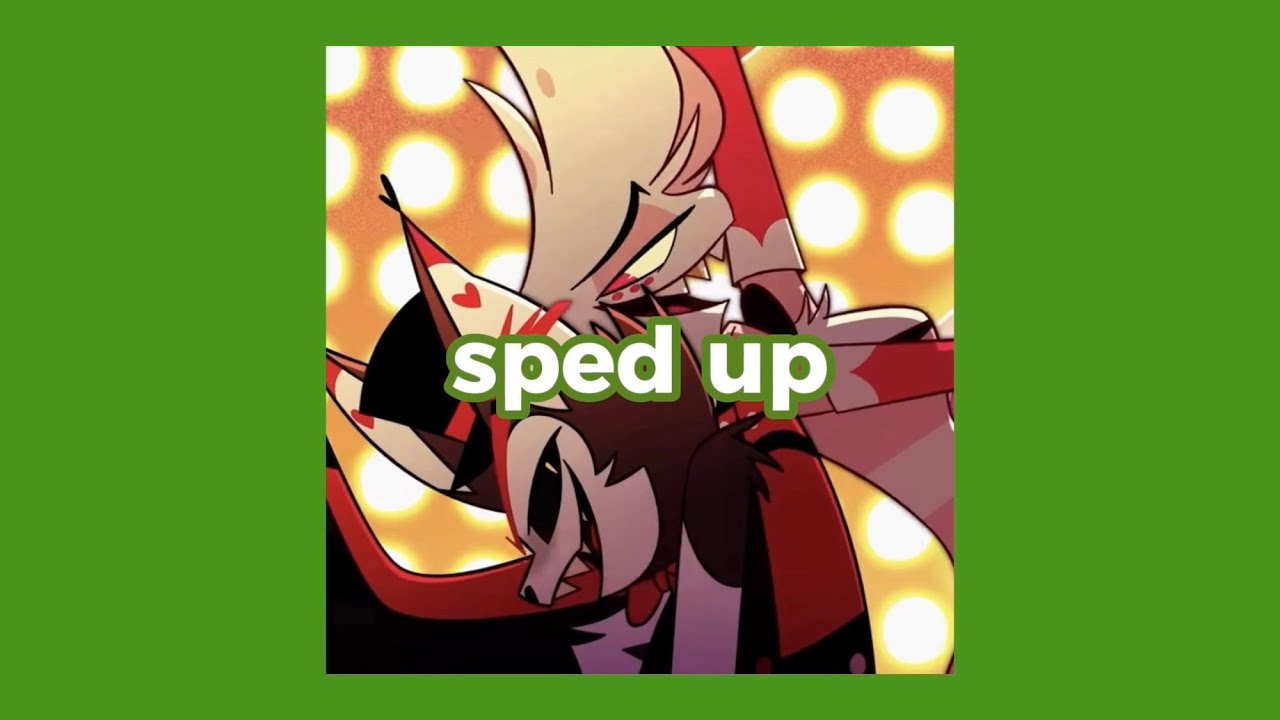 loser, baby - hazbin hotel (sped up)