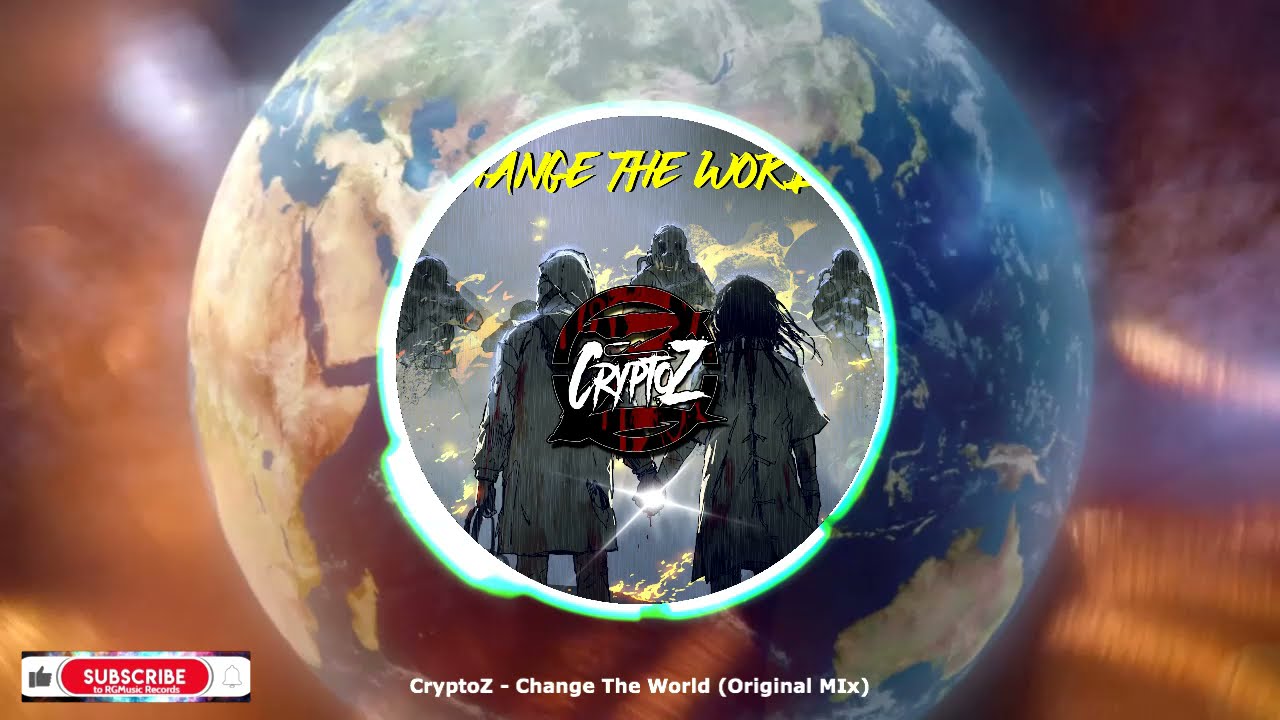 CryptoZ - Change The World (Original Mix) ★