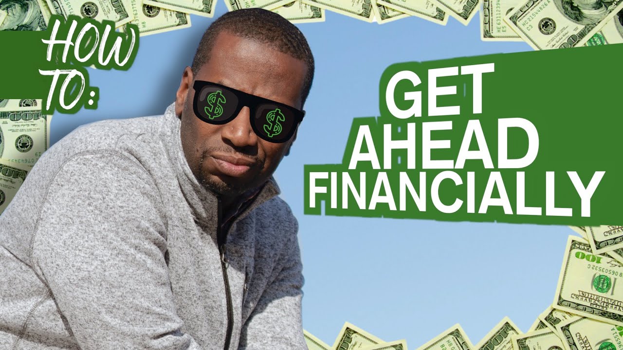 Get Ahead Financially | What You Must Know