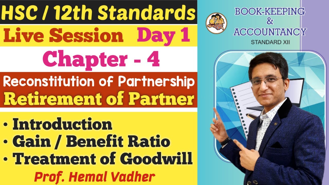 Retirement of Partner | Chapter 4 | Gain Ratio | Treatment of Goodwill | Class 12th | Day 1 |