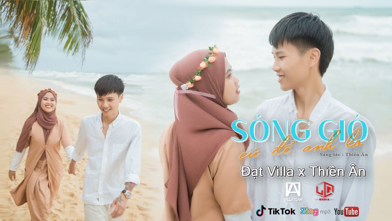 SÓNG GIÓ CỨ ĐỂ ANH LO - ĐẠT VILLA x THIÊN ÂN | OFFICIAL MUSIC VIDEO