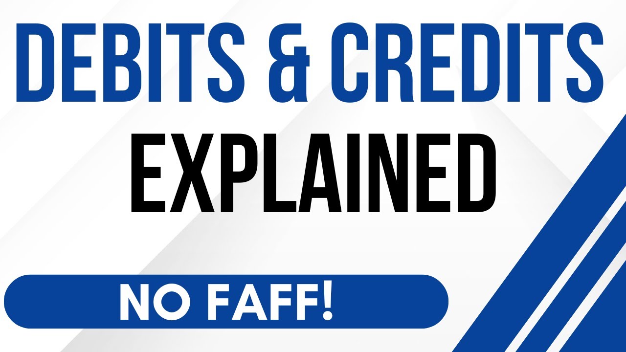 Debits and Credits Explained in 7 Minutes!