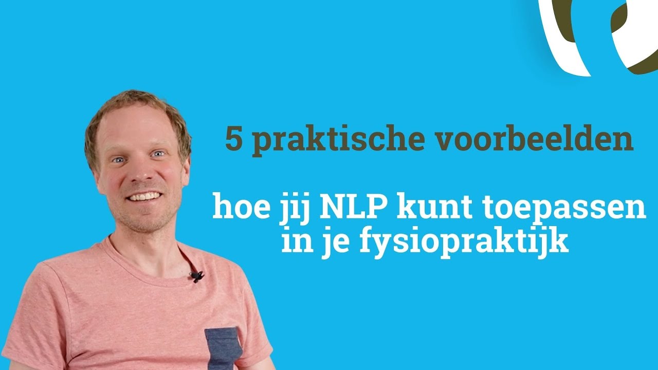 5 praktische voorbeelden hoe je NLP kunt toepassen in je fysiopraktijk.