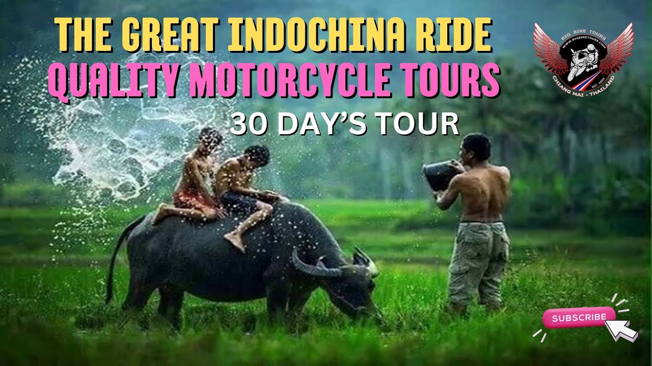30 DAY TOUR (The Great Indochina Ride) | Quality Motorcycle Tours | Big Bike Tours&trade;