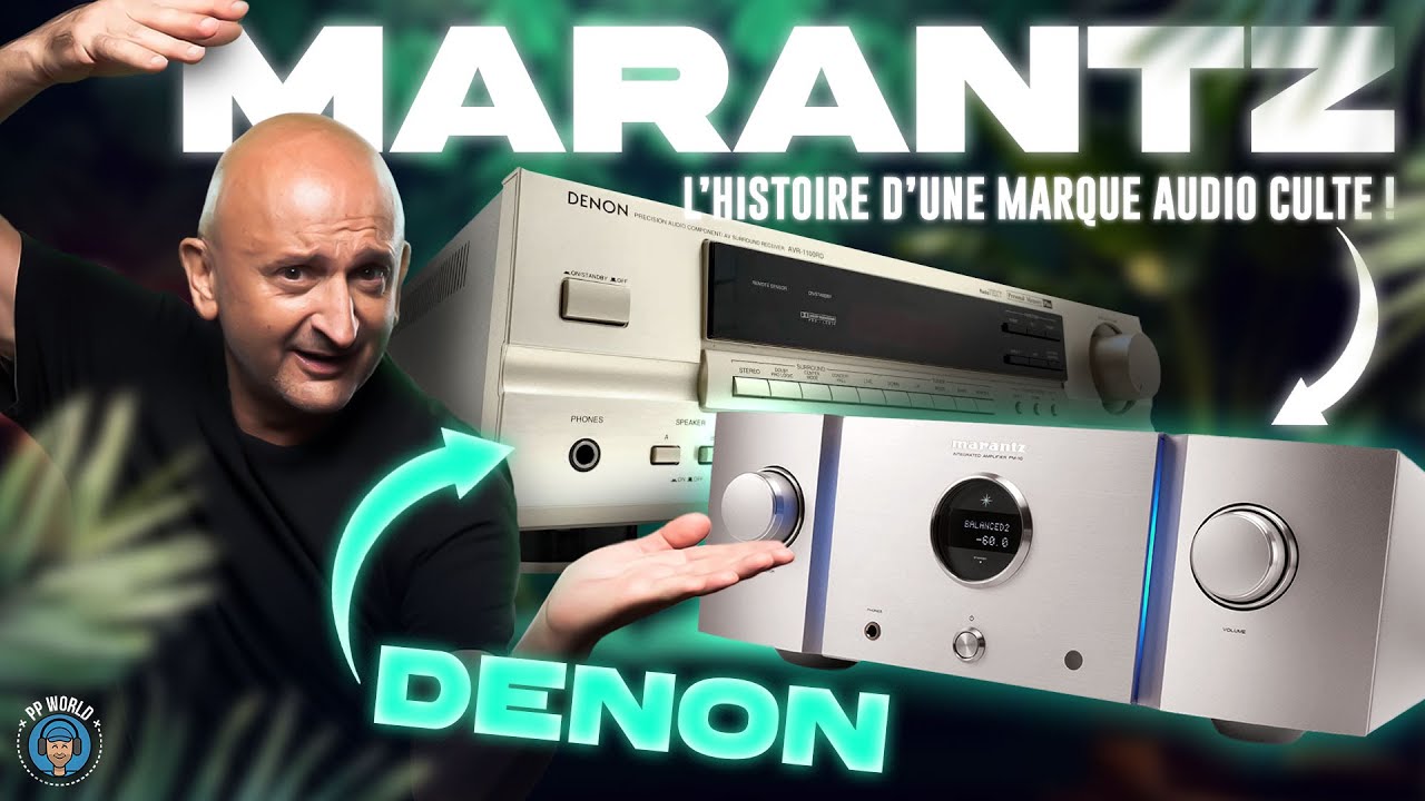 TOUT SAVOIR Sur les marques cultes MARANTZ et DENON  (et BONUS !)