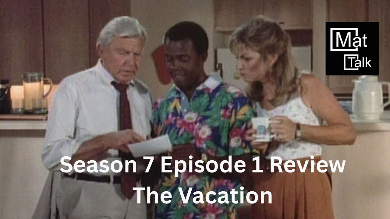 Mattalk: The Vacation (A Matlock Review & Recap Show)
