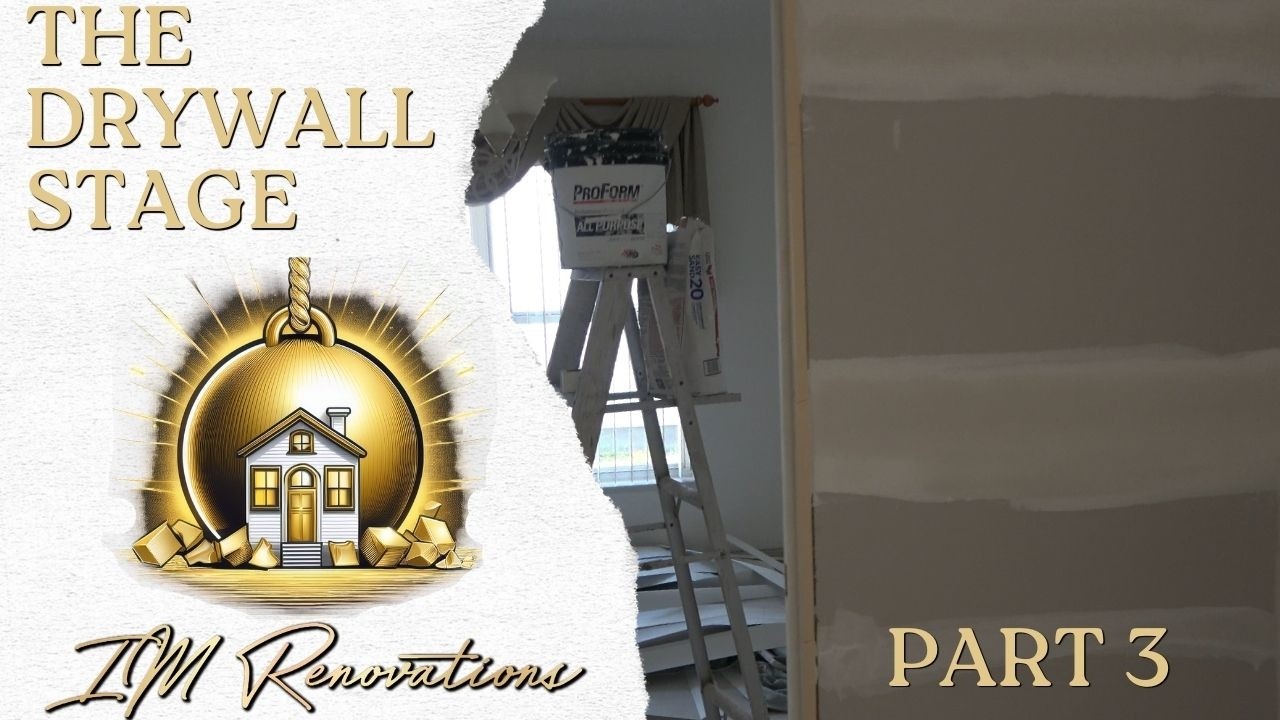 The Drywall Stage | My Renovation At 3177 Williams Road | Part 3