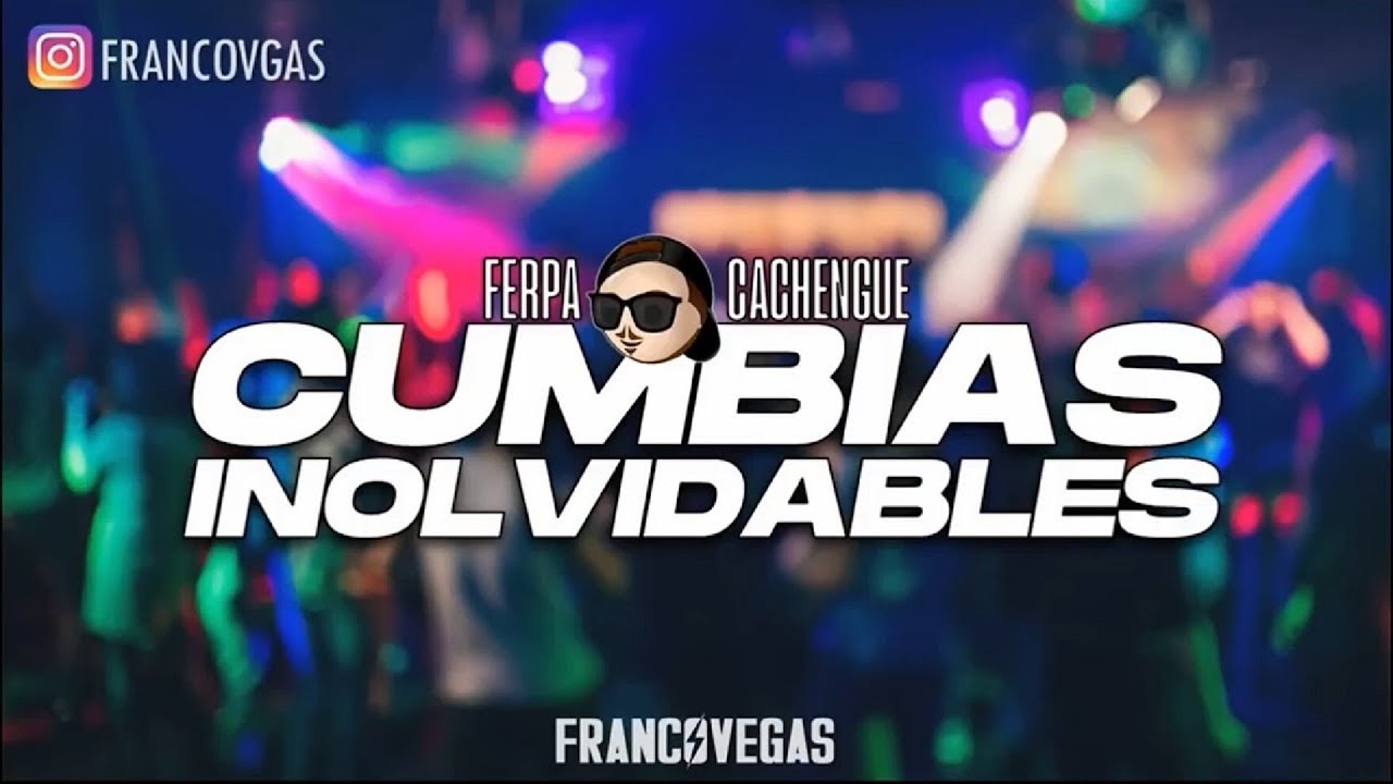CUMBIAS INOLVIDABLES | Cachengue Mix | Franco Vegas X @NoFerpaNoParty