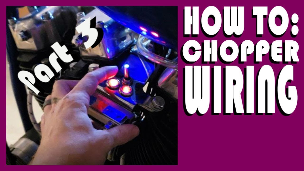 HOW TO: CHOPPER / BOBBER WIRING - PART 3 OF 3